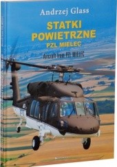 Okładka książki Statki Powietrzne PZL Mielec Andrzej Glass