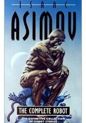 Okładka książki The Complete Robot Isaac Asimov
