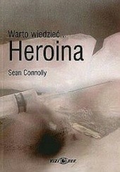Okładka książki Warto wiedzieć... Heroina Sean Connolly