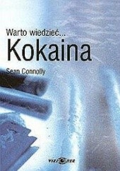 Okładka książki Warto wiedzieć... Kokaina Sean Connolly