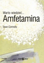 Okładka książki Warto wiedzieć... Amfetamina Sean Connolly