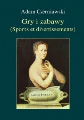Okładka książki Gry i zabawy (Sports et divertissements) Adam Czerniawski