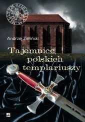 Okładka książki Tajemnice polskich templariuszy Andrzej Zieliński