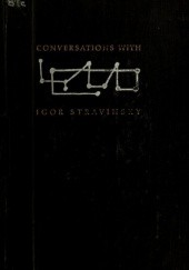 Okładka książki Conversations with Igor Stravinsky Robert Craft, Igor Fiodorowicz Strawiński