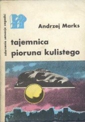 Okładka książki Tajemnica pioruna kulistego Andrzej Marks