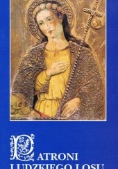 Okładka książki Patroni ludzkiego losu. Święci w ikonografii i sztuce ludowej Leszek Gawlik, Elżbieta Szot-Radziszewska