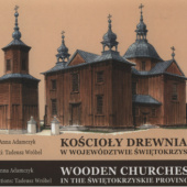 Kościoły drewniane w województwie świętokrzyskim / Wooden Churches in the Świętokrzyskie Province