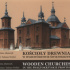 Okładka książki Kościoły drewniane w województwie świętokrzyskim / Wooden Churches in the Świętokrzyskie Province Anna Adamczyk,&nbsp;Tadeusz Wróbel