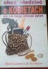 Okładka książki Co mężczyźni chcą wiedzieć o kobietach ale nie mają odwagi pytać Marie - Laurence de Rochefort