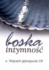 Okładka książki Boska intymność Wojciech Jędrzejewski OP