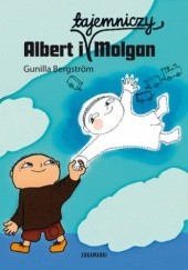 Okładka książki Albert i tajemniczy Molgan Gunilla Bergström