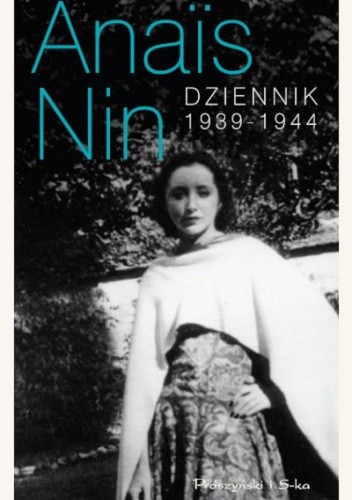 Okładka książki Dziennik 1939-1944 Anaïs Nin