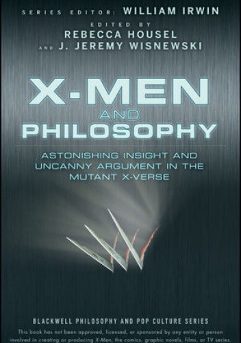 Okładka książki X-Men and Philosophy Rebecca Housel, William Irwin, J. Jeremy Wisnewski