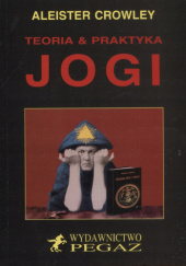 Okładka książki Teoria & praktyka jogi Aleister Crowley