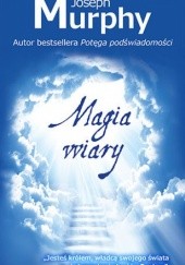 Okładka książki Magia wiary Joseph Murphy