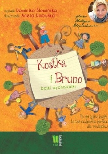 Okładka książki Kostka i Bruno. Bajki wychowajki Dominika Słomińska