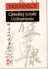 Okładka książki Tajemnice chińskiej sztuki uzdrawiania Pier Tsui-Po