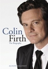 Okładka książki Colin Firth. The Biography Alison Maloney