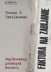 Okładka książki Faktura na zabijanie Tomasz P. Terlikowski