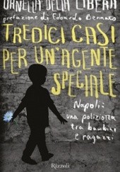 Okładka książki Tredici casi per unagente speciale Ornella Della Libera