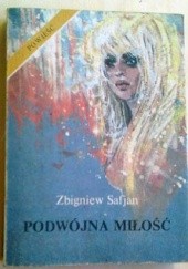 Okładka książki Podwójna miłość Zbigniew Safjan