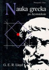 Okładka książki Nauka grecka po Arystotelesie G. E. R. Lloyd
