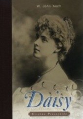 Okładka książki Daisy. Księżna Pszczyńska W. John Koch