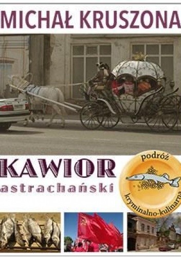 Okładka książki Kawior astrachański Michał Kruszona