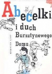 Okładka książki Abecelki i duch Bursztynowego Domu Małgorzata Strękowska-Zaremba