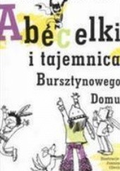 Okładka książki Abecelki i tajemnica Bursztynowego Domu Małgorzata Strękowska-Zaremba
