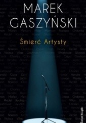 Okładka książki Śmierć Artysty Marek Gaszyński