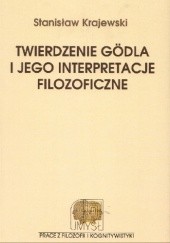 Okładka książki Twierdzenie Gödla i jego interpretacje filozoficzne. Od mechanicyzmu do postmodernizmu Stanisław Krajewski