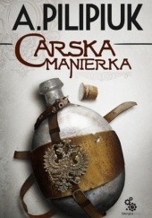 Okładka książki Carska manierka Andrzej Pilipiuk