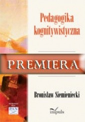 Okładka książki Pedagogika kognitywistyczna Bronisław Siemieniecki