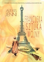 Okładka książki Francuska sztuka wojny Alexis Jenni