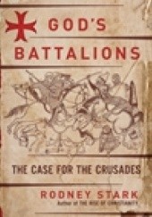 Okładka książki God's Battalions: The Case for the Crusades Rodney Stark