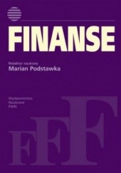 Okładka książki Finanse. Instytucje, instrumenty, podmioty, rynki, regulacje Marian Podstawka, praca zbiorowa