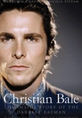 Okładka książki Christian Bale: The Inside Story of the Darkest Batman Harrison Cheung