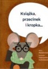 Okładka książki Książka, przecinek i kropka... Natalia Usenko
