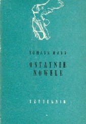 Okładka książki Ostatnie nowele Thomas Mann