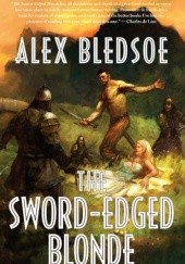 Okładka książki The Sword-Edged Blonde Alex Bledsoe