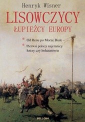 Lisowczycy. Łupieżcy Europy - Henryk Wisner