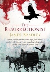 Okładka książki The Resurrectionist James Bradley