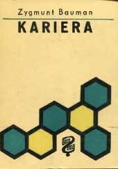 Okładka książki Kariera. Cztery szkice socjologiczne Zygmunt Bauman