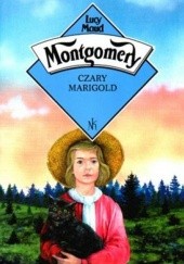 Okładka książki Czary Marigold Lucy Maud Montgomery