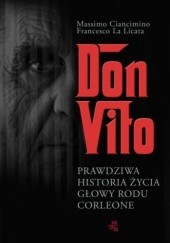 Okładka książki Don Vito. Prawdziwa historia życia głowy rodu Corleone Massimo Ciancimino, Francesco La Licata