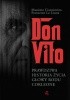 Okładka książki Don Vito. Prawdziwa historia życia głowy rodu Corleone Massimo Ciancimino,&nbsp;Francesco La Licata