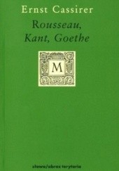 Okładka książki Rousseau, Kant, Goethe