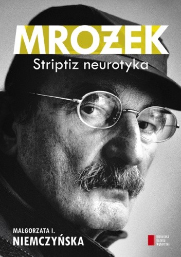 Okładka książki Mrożek. Striptiz neurotyka Małgorzata I. Niemczyńska