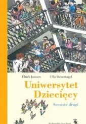 Okładka książki Uniwersytet dziecięcy. Semestr drugi Ulrich Janssen, Ulla Steuernagel